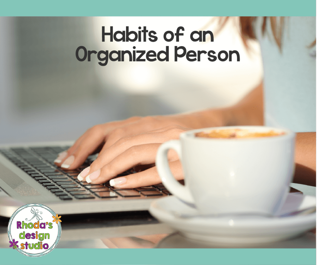 9 Habits of an Highly Organized Person. Learn to be productive and help others who might not be as organized as you.