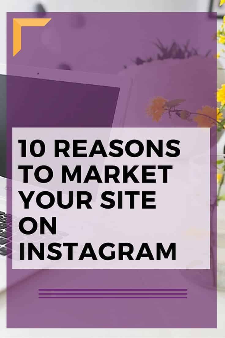 10 Reasons to market your website on Instagram. An infographic that shows you the 10 key steps. Click to see more.
