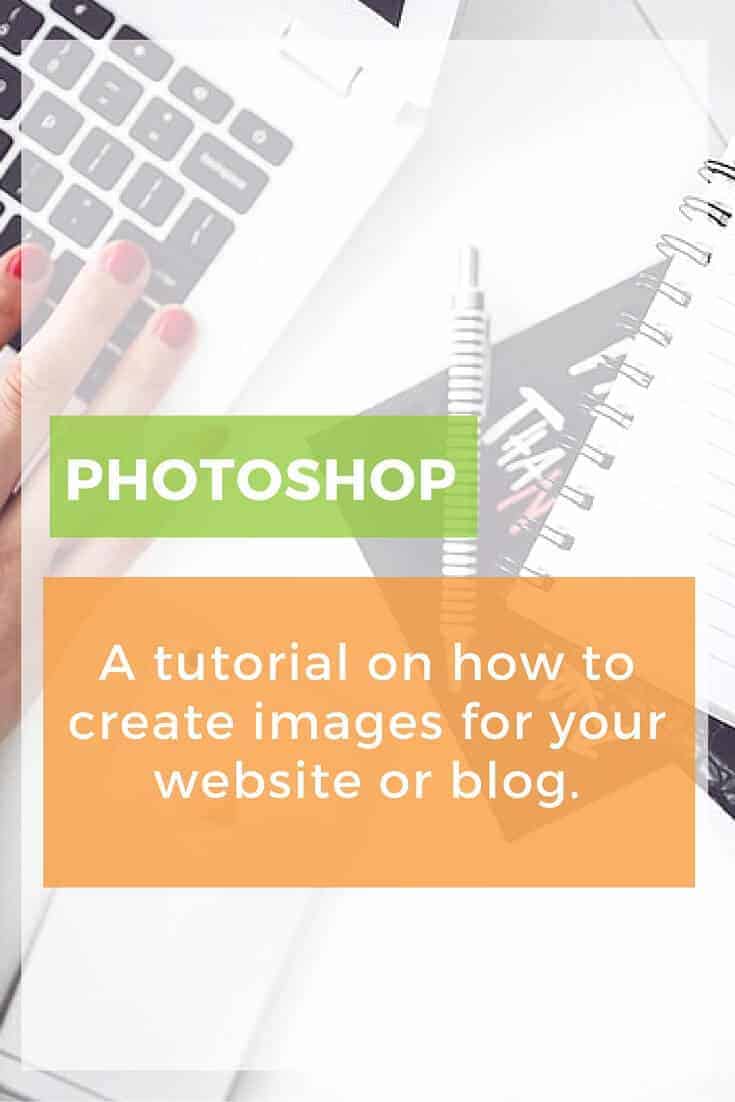 How to Make Images Pinterest, Instagram, your website or your blog. A step by step tutorial.