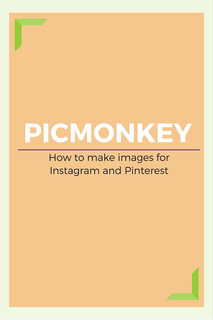 Creating Images with PicMonkey for Instagram and Pinterest