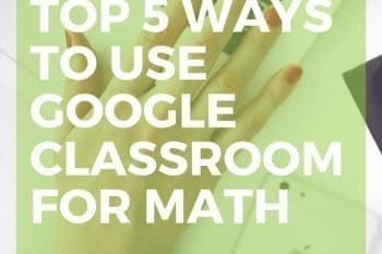 5 ways to use google classroom for math practice. Click here to read more...