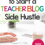 Blogging is a great side hustle for teachers to generate an extra income. Starting a blog as a teacher is one way to generate extra money and traffic for your Teachers Pay Teachers shop. Blogging for money is a way to create a passive income that allows you to pay off debt, save for retirement, or work at home while spending more time with your family.