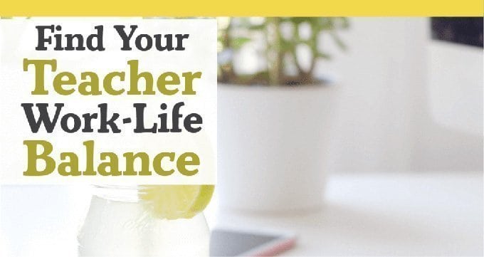 How to Find Your Teacher Work-Life Balance