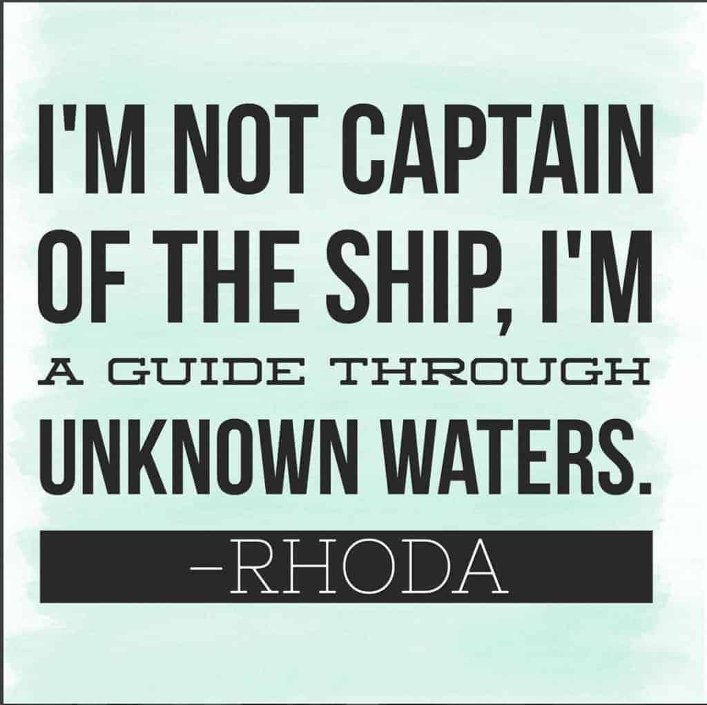 I'm not captain of this ship, I am a guide through unknown waters. Rhoda Design Studio