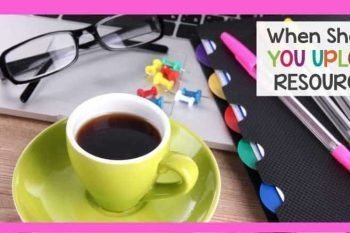 What is the best time to sell my TPT product? When should I upload my Teachers Pay Teachers resource? Read the blog to learn more.
