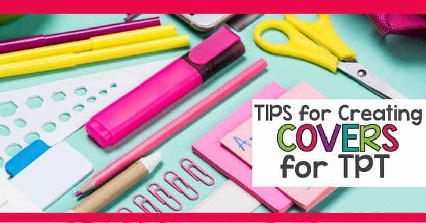 Learn how to create great covers for TPT products. Tips and ideas for making eye catching cover images.