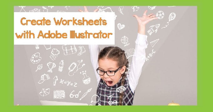 How to Make Worksheets for Your Classroom Using Illustrator