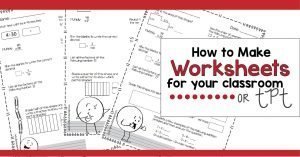 Learn to make you own worksheets for your classroom or to sell on TPT.